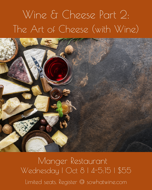 Wine & Cheese Part 2: The Art of Cheese (with Wine!)